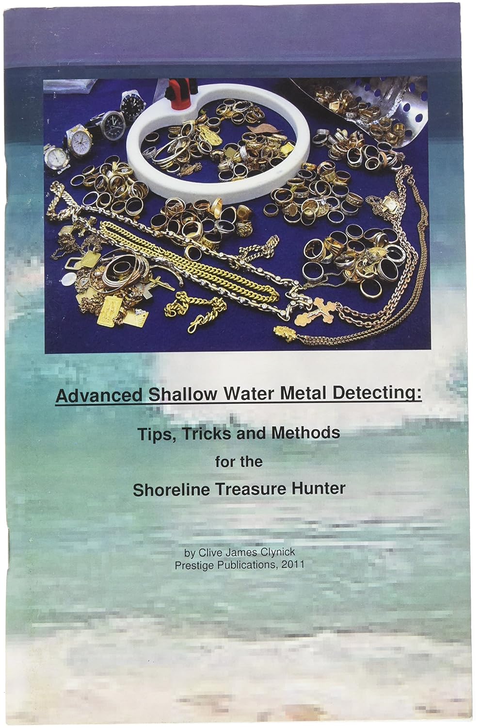 Cover of Advanced Shallow Water Metal Detecting by Clive James Clynick showing recovered gold jewelry